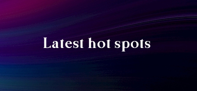 Latest hot spots